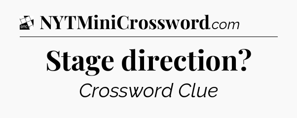 Stage direction - Daily Themed Classic Crossword