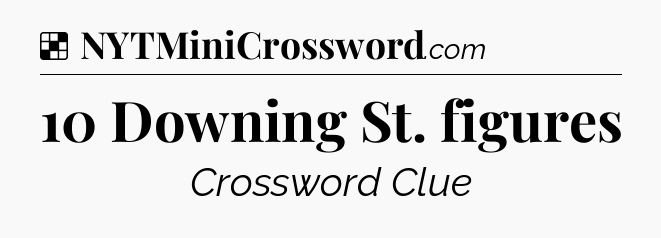 Solution: 10 Downing St. figures - NYT Crossword