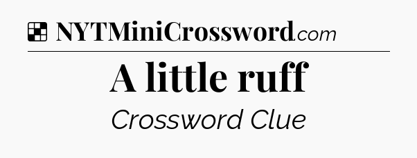 Solution: A little ruff - NYT Crossword