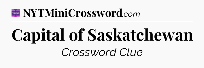Capital of Saskatchewan - Thomas Joseph Crossword