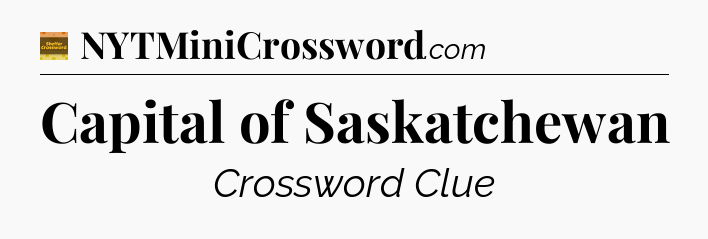 Capital of Saskatchewan - Eugene Sheffer Crossword