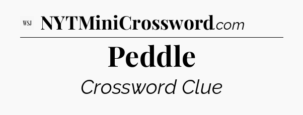Peddle - WSJ Crossword