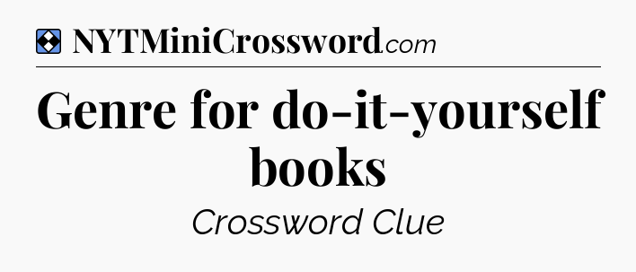 Solution: Genre for do-it-yourself books - NYT Mini Crossword