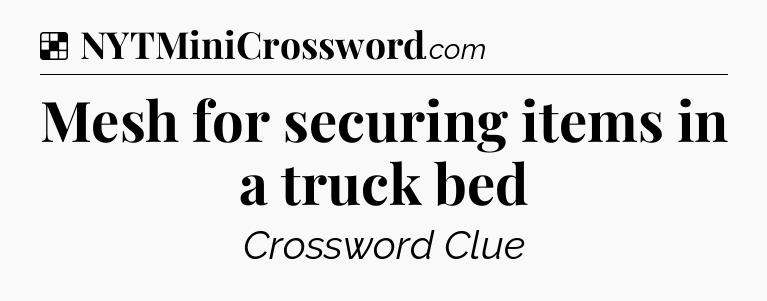 Solution: Mesh for securing items in a truck bed - NYT Crossword