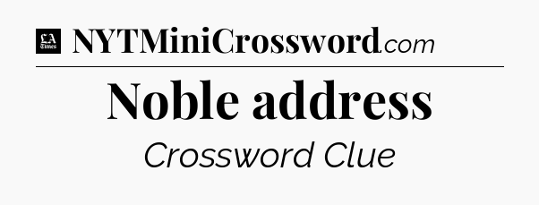 Noble address - LA Times Crossword