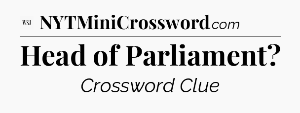 Head of Parliament - WSJ Crossword
