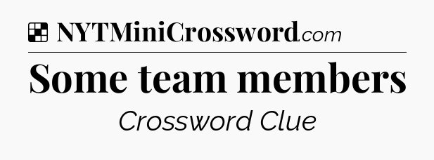 Solution: Some team members - NYT Crossword