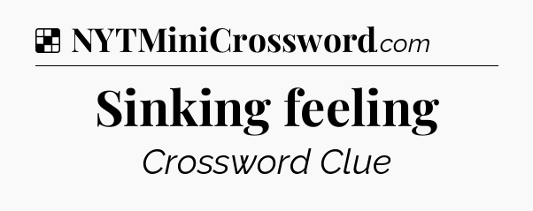 Solution: Sinking feeling - NYT Crossword