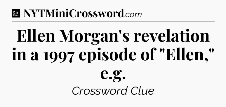 Ellen Morgan's revelation in a 1997 episode of 