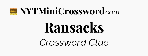 Ransacks - Eugene Sheffer Crossword