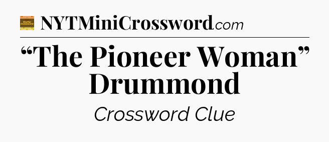 “The Pioneer Woman” Drummond - Eugene Sheffer Crossword
