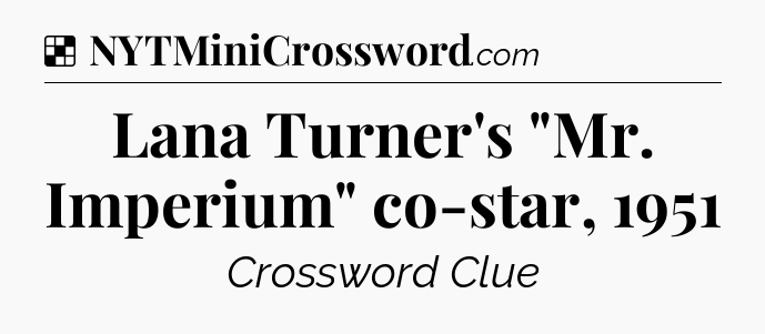 Solution: Lana Turner's 