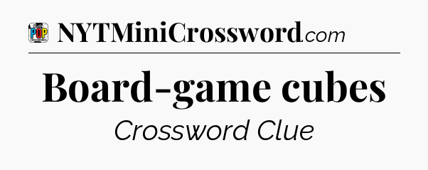 Board-game cubes Crossword Clue