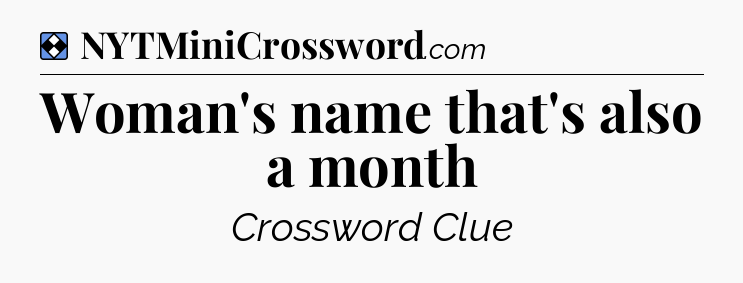 Solution: Woman's name that's also a month - NYT Mini Crossword
