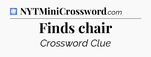 Finds chair Puzzle Page Crossword Clue