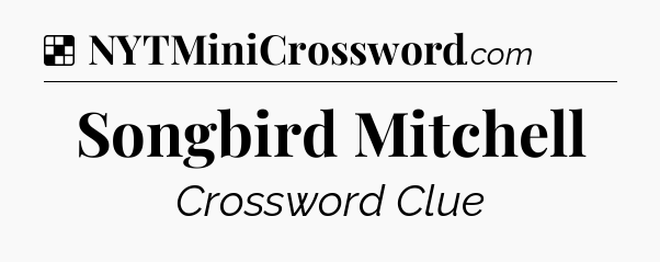 Solution: Songbird Mitchell - NYT Crossword