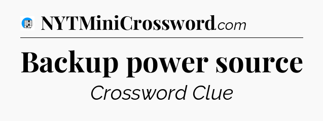 Backup power source Crossword Clue