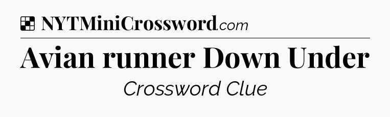 Solution: Avian runner Down Under - NYT Crossword