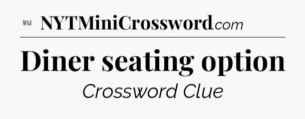 Diner seating option - WSJ Crossword