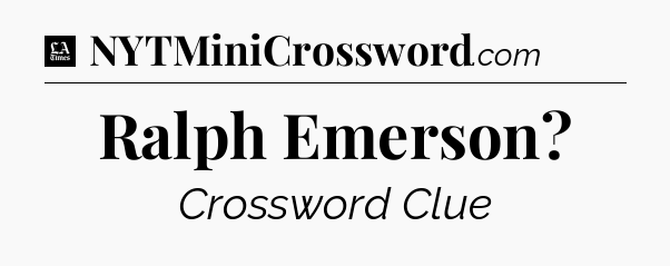 Ralph Emerson - LA Times Crossword