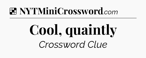 Solution: Cool, quaintly - NYT Crossword