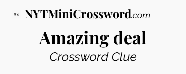 Amazing deal - WSJ Crossword