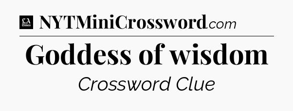 Goddess of wisdom - LA Times Crossword