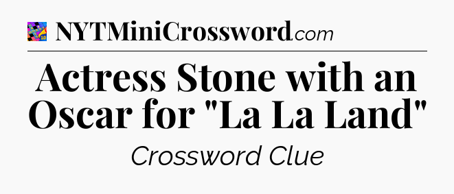 Actress Stone with an Oscar for 