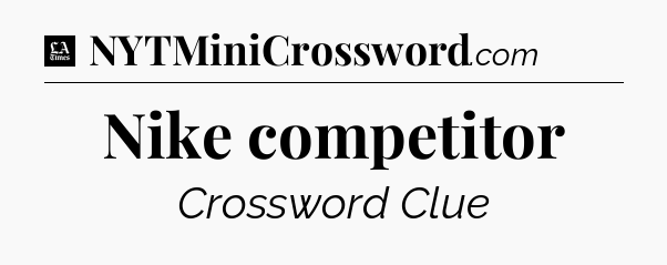 Nike competitor - LA Times Crossword
