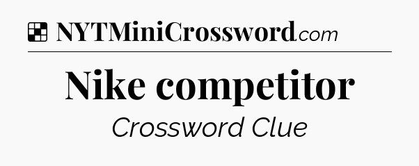 Solution: Nike competitor - NYT Crossword