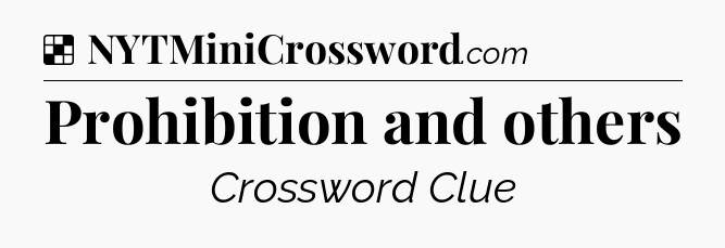 Solution: Prohibition and others - NYT Crossword