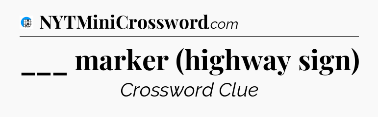 ___ marker (highway sign) Crossword Clue