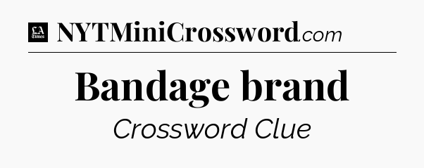 Bandage brand - LA Times Crossword