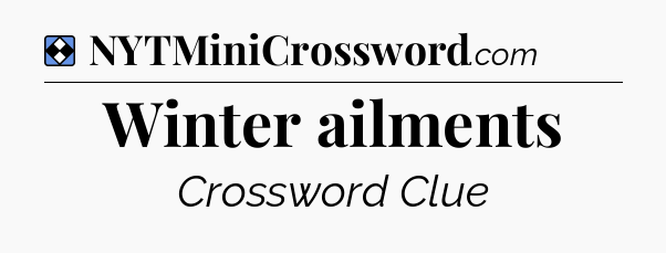 Solution: Winter ailments - NYT Mini Crossword