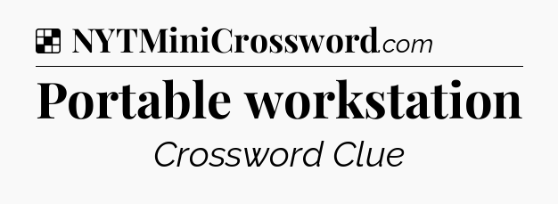 Solution: Portable workstation - NYT Crossword