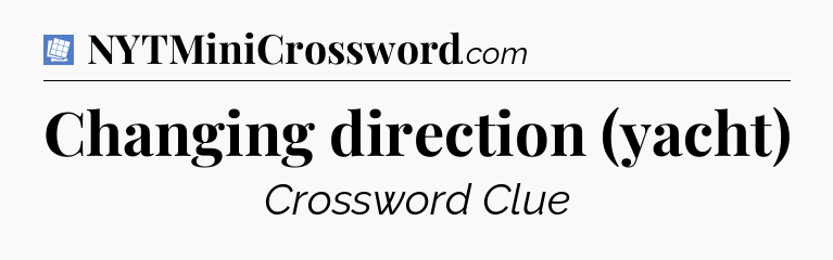 Changing direction (yacht) Puzzle Page Crossword Clue