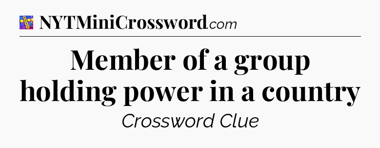 Member of a group holding power in a country Codycross