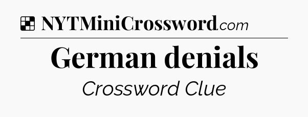 Solution: German denials - NYT Crossword