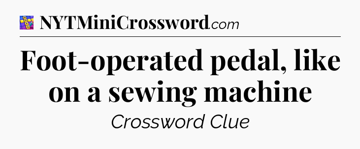 Foot-operated pedal, like on a sewing machine Codycross