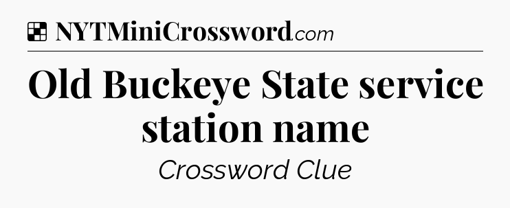 Solution: Old Buckeye State service station name - NYT Crossword