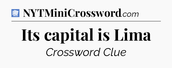 Its capital is Lima Puzzle Page Crossword Clue