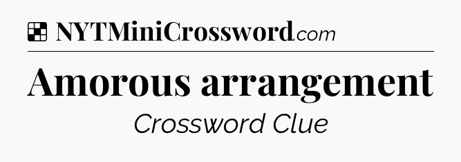 Solution: Amorous arrangement - NYT Crossword