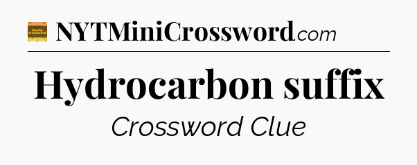 Hydrocarbon suffix - Eugene Sheffer Crossword