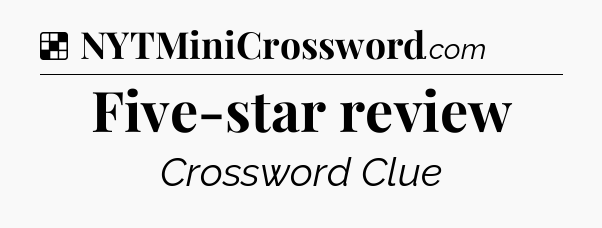 Solution: Five-star review - NYT Crossword