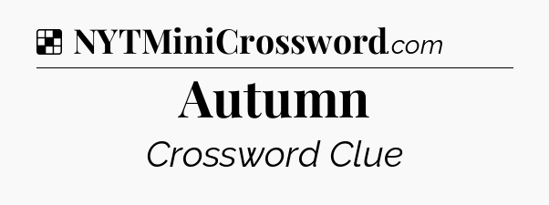 Solution: Autumn - NYT Crossword