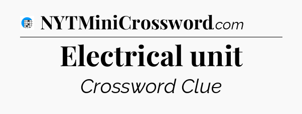 Electrical unit Crossword Clue