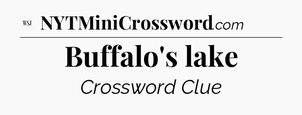 Buffalo's lake - WSJ Crossword