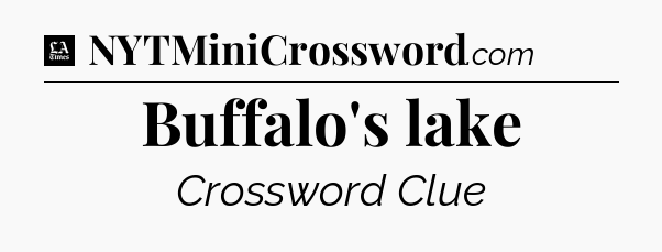 Buffalo's lake - LA Times Crossword