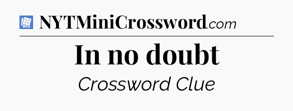 In no doubt Puzzle Page Crossword Clue