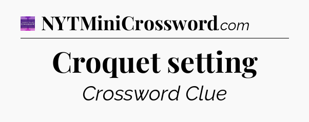 Croquet setting - Thomas Joseph Crossword